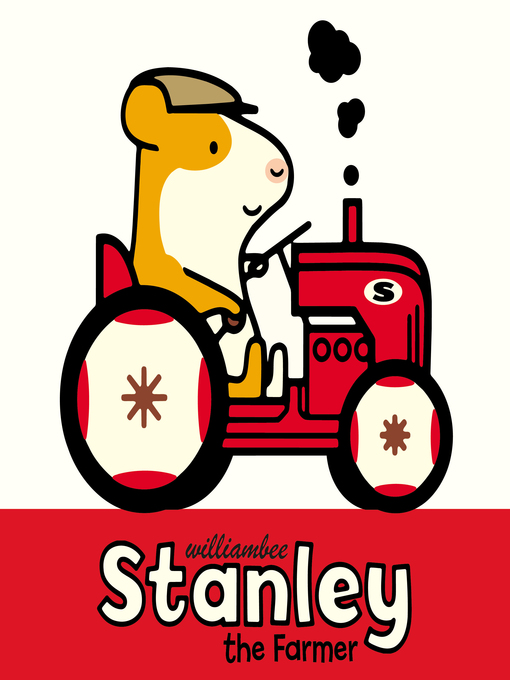 Title details for Stanley the Farmer by William Bee - Available